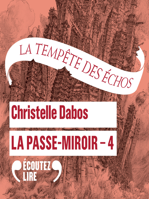 Title details for La Passe-miroir (Livre 4)--La tempête des échos by Christelle Dabos - Available